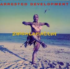 Zingalamaduni / Arrested Development (1994)