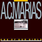 A.C. Marias / One Of Our Girls (Has Gone Missing)
