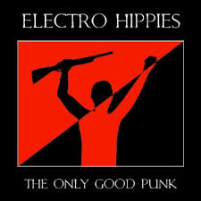 The Only Good Punk / Electro Hippies (1988)
