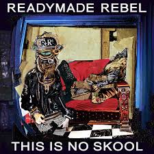 READYMADE REBEL / This Is No Skool