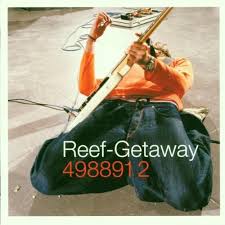 Reef / Getaway