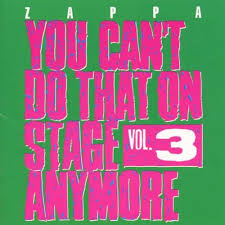Frank Zappa / You Can't Do That On Stage Anymore, Vol. 3