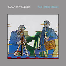 Cabaret Voltaire / The Crackdown