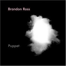 Brandon Ross / Puppet