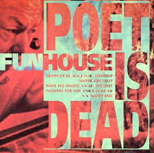 Poet Is Dead / Funhouse (1992)