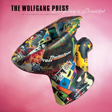 The Wolfgang Press / Everything Is Beautiful