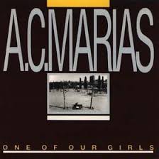 One Of Our Girls / A.C. Marias (1989)