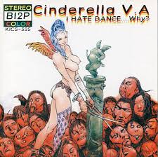 Various Artists / Cinderella V.A I HATE DANCE…Why？
