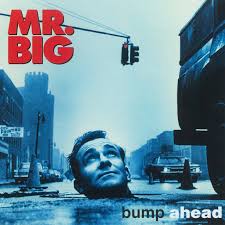 Bump Ahead / Mr. Big (1993)