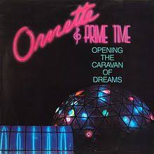Opening the Caravan Of Dreams / Ornette Coleman & Prime Time (1985)
