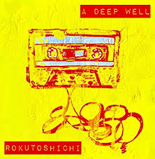 A DEEP WELL / ロクトシチ (2018)