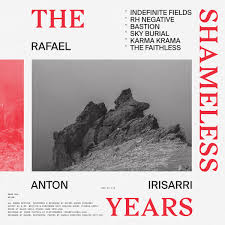 The Sameless Years / Rafael Anton Irisarri (2017)