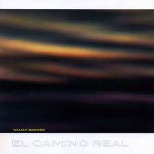 William Basinski / El Camino Real