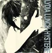 Lydia Lunch / Hysterie (1976-1986)