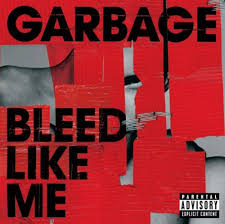 Bleed Like Me / Garbage (2005)