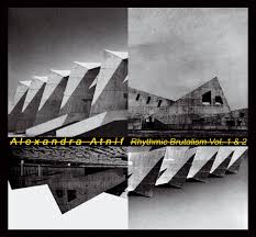 Alexandra Atnif / <Rhythmic Brutalism> Vol.1.