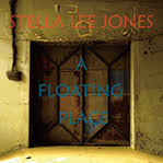 A Floating Place / Stella Lee Jones (2011)