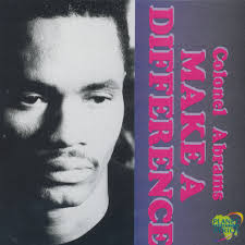 Make A Difference / Colonel Abrams (1996)