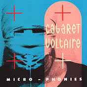 Cabaret Voltaire / Micro-Phonies