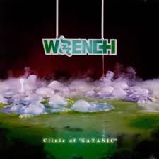 WRENCH / Clinic of "SATANIC"