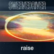 Raise / Swervedriver (1991)