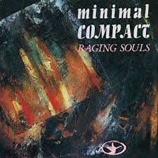 Raging Souls / Minimal Compact (1985)