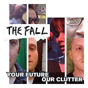 Your Future Our Clutter / The Fall (2010)