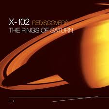 X-102 Rediscovers The Rings Of Saturn / X-102 (1992)