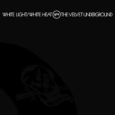 White Light/White Heat / The Velvet Underground (1968)