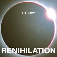 Liturgy / Renihilation