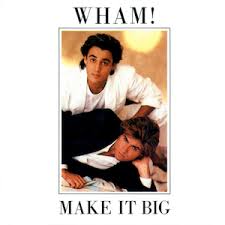 Make It Big / Wham! (1984)