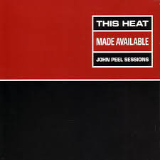 This Heat / Made Available: The John Peel Sessions