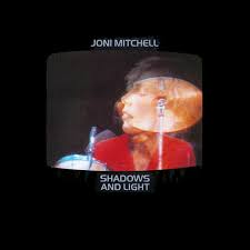 Joni Mitchell / Shadows And Light