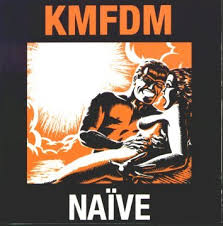 KMFDM / Naïve