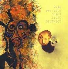 Coil Presents Black Light District / A Thousand Lights In A Darkened Room