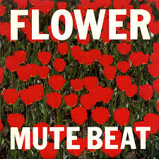 Flower / Mute Beat (1987)