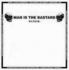 Man Is The Bastard / D.I.Y.C.D.