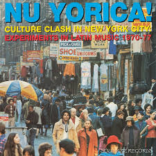 Soul Jazz Records Presents... / Nu Yorica! Culture Clash In New York City: Experiments In Latin Music 1970-77