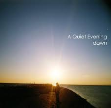 Dawn / A Quiet Evening (2014)