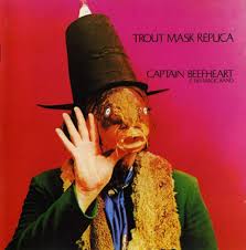 Captain Beefheart & The Magic Band / Trout Mask Replica
