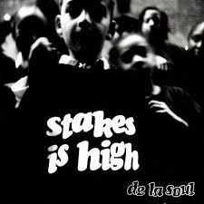 Stakes Is High / De La Soul (1996)