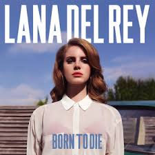 Born To Die / Lana Del Rey (2012)