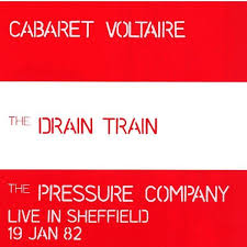 The Drain Train & The Pressure Company: Live In Sheffield / Cabaret Voltaire (2009)