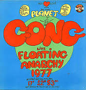 Planet Gong / Live Floating Anarchy 1977