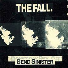 The Fall / Bend Sinister