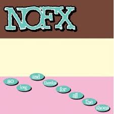NoFX / So Long And Thanks For All The Shoes