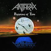 Persistence Of Time / Anthrax (1990)