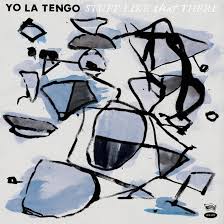 Yo La Tengo / Stuff Like That There