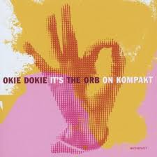 Okie Dokie It's the Orb on Kompakt / The Orb (2005)
