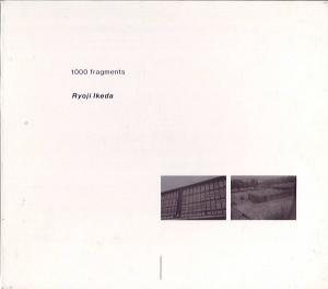 Ryoji Ikeda / 1000 Fragments
